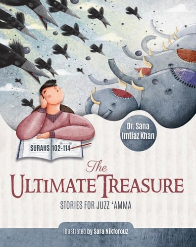The Ultimate Treasure Stories for Juzz 'Amma – Surahs 102-114