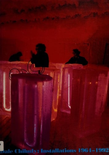 Dale Chihuly: Installations 1964-1992