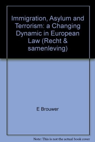 Immigration, Asylum and Terrorism A Changing Dynamic in European Law