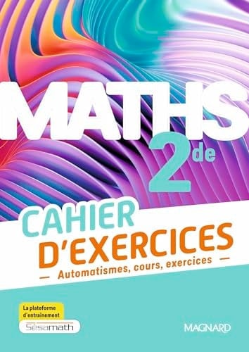 Maths 2de Cahier d'exercices