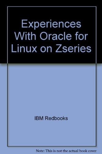 Experiences with Oracle for Linux on ZSeries