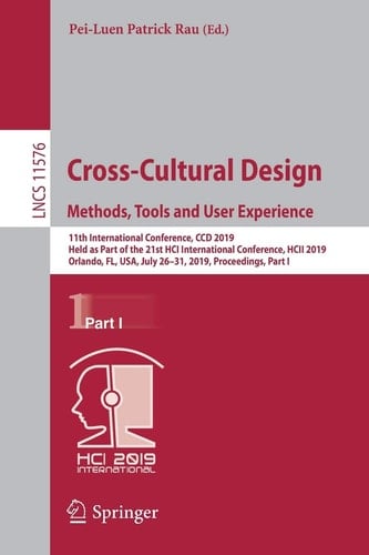 Cross-Cultural Design. Methods, Tools and User Experience 11th International Conference, CCD 2019, Held as Part of the 21st HCI International Conference, HCII 2019, Orlando, FL, USA, July 26–31, 2019, Proceedings, Part I