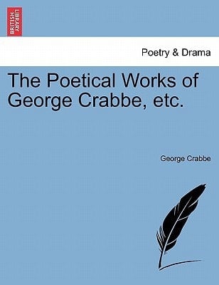 The Poetical Works of George Crabbe, etc.