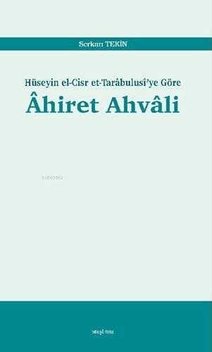 Âhiret Ahvâli;Hüseyin el-Cisr et-Tarâbulusî'ye Göre
