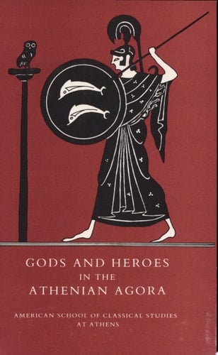 Gods and Heroes in the Athenian Agora