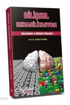 Bilişsel Rehabilitasyon - Değerlendirme ve Müdahale Yaklaşımları