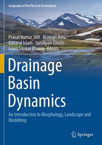 Drainage Basin Dynamics An Introduction to Morphology, Landscape and Modelling