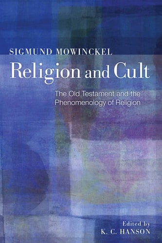 Religion and Cult The Old Testament and the Phenomenology of Religion