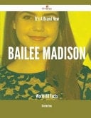 It's a Brand New Bailee Madison World - 80 Facts