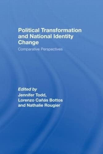 Political Transformation and National Identity Change: Comparative Perspectives (Routledge Studies in Nationalism and Ethnicity)