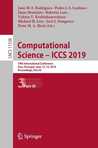 Computational Science – ICCS 2019 19th International Conference, Faro, Portugal, June 12–14, 2019, Proceedings, Part III
