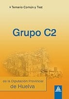 Grupo c2 de la diputación provincial de huelva. Temario común y test.