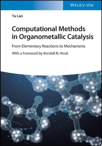 Computational Methods in Organometallic Catalysis From Elementary Reactions to Mechanisms