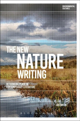 The New Nature Writing Rethinking the Literature of Place