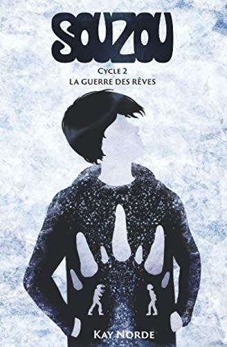 Souzou, Cycle 2 : La Guerre des Rêves (French Edition)