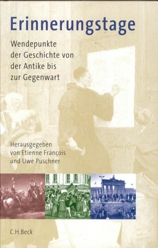 Erinnerungstage Wendepunkte der Geschichte von der Antike bis zur Gegenwart