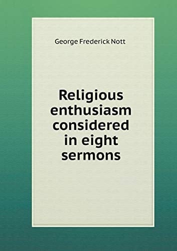 Religious enthusiasm considered in eight sermons