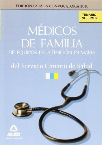 Médicos de familia de equipos de atención primaria del servicio canario de salud. Temario. Volumen i