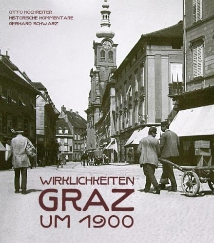 Wirklichkeiten Graz um 1900