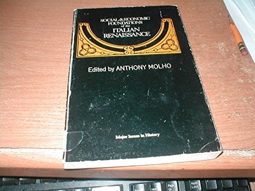 Social and Economic Foundations of the Italian Renaissance (Wiley Biomedical Publication)