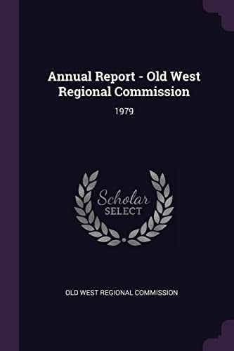 Annual Report - Old West Regional Commission 1979