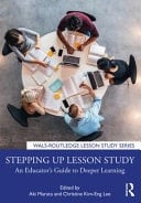 Stepping Up Lesson Study An Educator's Guide to Deeper Learning