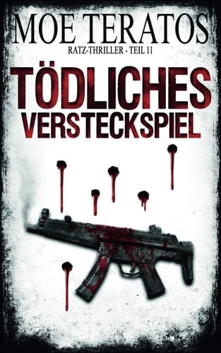 Tödliches Versteckspiel: Ratz-Thriller 11 (German Edition)