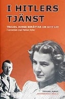 I Hitlers tjänst Traudl Junge berättar om sitt liv