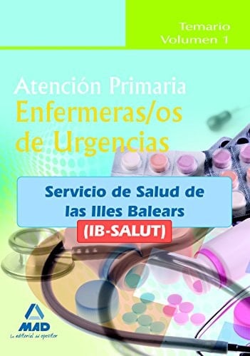 Enfermeros de urgencias de atención primaria del ib-salut. Temario volumen i .