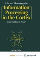 Information Processing in the Cortex Experiments and Theory