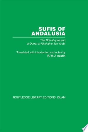 Sufis of Andalusia The Ruh Al-Quds and Al-Durat Fakhirah