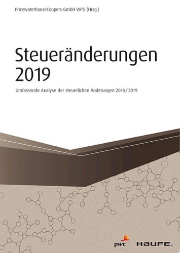 Steueränderungen 2019 Umfassende Analyse der steuerlichen Änderungen 2018/2019