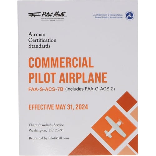Airman Certification Standards - Commercial Pilot Airplane: FAA-S-ACS-7B (Includes FAA-G-ACS-2)