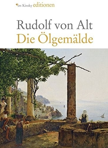Rudolf von Alt die Ölgemälde