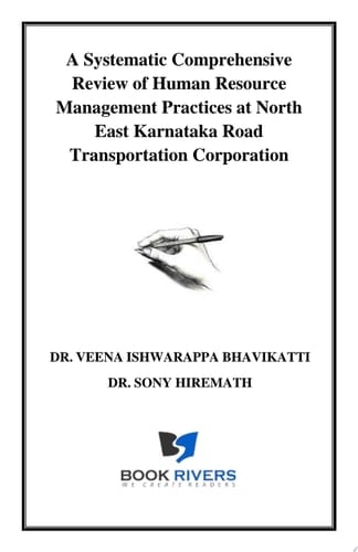 A Systematic Comprehensive Review of Human Resource Management Practices at North East Karnataka Road Transportation Corporation