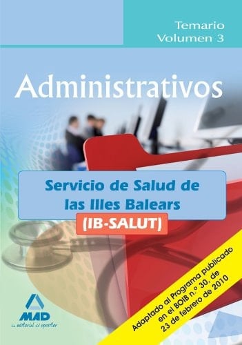 Administrativos del ib-salut. Temario volumen iii.