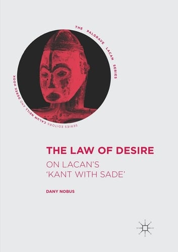 The Law of Desire On Lacan’s 'Kant with Sade’
