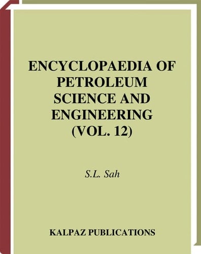 Encyclopaedia Of Petroleum Science And Engineering, Vol. 12