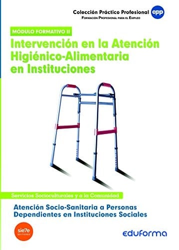 Atención socio sanitaria a personas dependientes en instituciones sociales. Intervención en la atención higiénico-alimentaria en instituciones