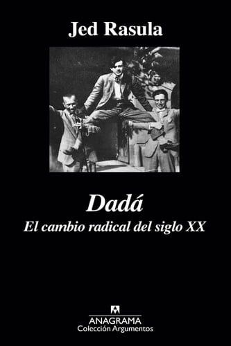 Dadá El cambio radical del siglo XX