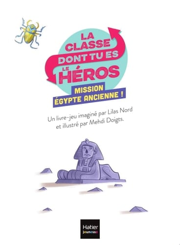 La classe dont tu es le héros - Mission Egypte ancienne ! CP/CE1 6/7 ans