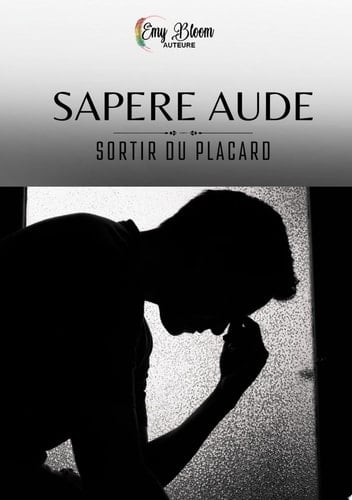 Sapere Aude Sortir du placard