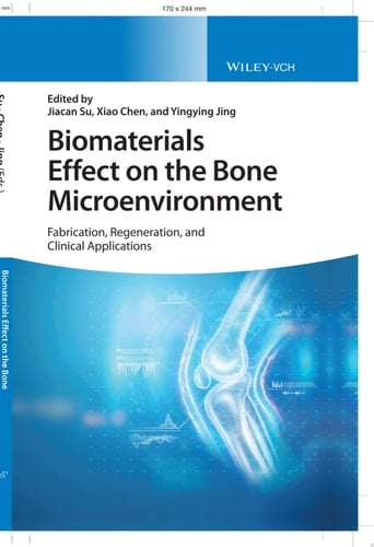 Biomaterials Effect on the Bone Microenvironment Fabrication, Regeneration, and Clinical Applications