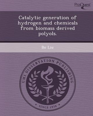 Catalytic Generation of Hydrogen and Chemicals from Biomass Derived Polyols