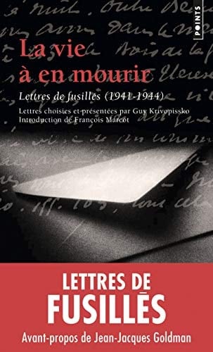 La vie à en mourir lettres de fusillés, 1941-1944