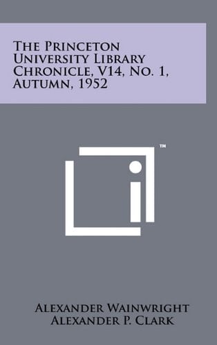 The Princeton University Library Chronicle, V14, No. 1, Autumn, 1952