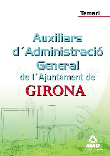 Auxiliars d`administració general de l ́ajuntament de girona. Temari