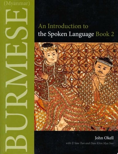 Burmese (Myanmar) An Introduction to the Spoken Language, Book 2