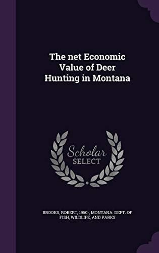 The Net Economic Value of Deer Hunting in Montana