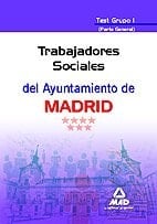 Trabajadores sociales del ayuntamiento de madrid. Test grupo i (parte general)